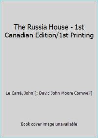 cover of The Russia House - 1st Canadian Edition/1st Printing