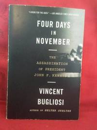 Four Days in November by Vincent Bugliosi - 2007