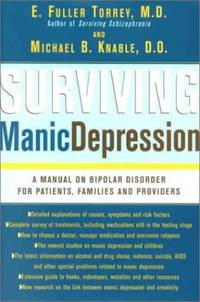 Surviving Manic Depression: A Manual on Bipolar Disorder for Patients, Families, and Providers