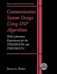 Communication System Design Using DSP Algorithms: With Laboratory Experiments for the TMS320C6701...