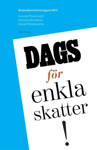 Dags för enkla skatter. Konjunkturrådets rapport…