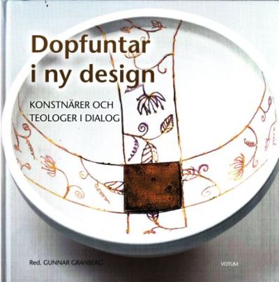 Dopfuntar i ny design. Konstnärer och teologer i…