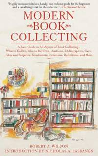 Modern Book Collecting: A Basic Guide to All Aspects of Book Collecting: What to Collect, Who to...