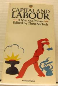 Capital and Labour. A Marxist Primer.