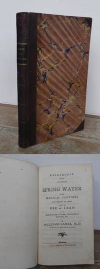RESEARCHES INTO THE PROPERTIES OF SPRING WATER, with medical cautions (illustrated by cases)...