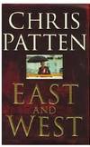 East and West: China, Power and the Future of Asia by Chris Patten - First edition-first printing - from Alpha 2 Omega Books (SKU: 723)
