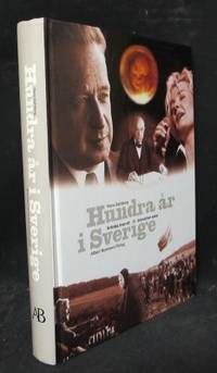 Hundra år i Sverige. Krönika över ett dramatiskt…