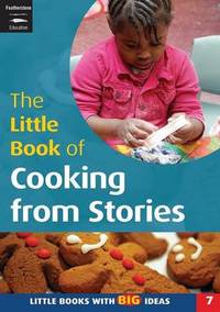 The Little Book of Cooking from Stories: Little Books with Big Ideas