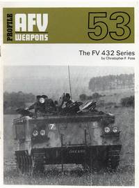 Profile AFV Weapons 53: The FV 432 Series by Foss, Christopher F - 1973