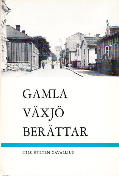 Gamla Växjö berättar.
