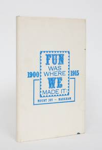 Fun Was Where We Made It: Mount Joy - Markham 1900-1915