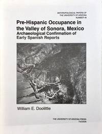 PRE HISPANIC OCCUPANCE IN THE VALLEY OF SONORA  MEXICO ARCHAEOLOGICAL CONFIRMATION OF EARLY SPANISH REPORTS