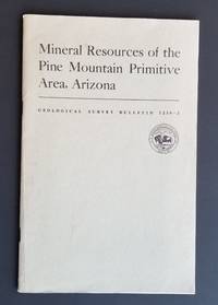 Mineral Resources of the Pine Mountain Primitive Area, Arizona. Studies Related to Wilderness Chapter J.