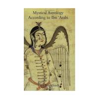 Mystical Astrology According to Ibn 'Arabi (The Fons Vitae Titus Burckhardt series)
