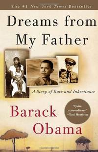 Dreams from My Father: A Story of Race and Inheritance by Obama, President Barack