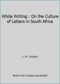 image of White Writing : On the Culture of Letters in South Africa