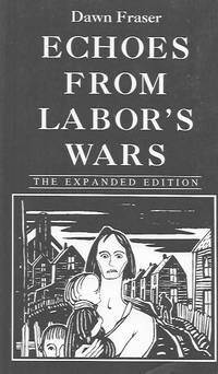 Echoes from Labor's Wars: The Expanded Edition