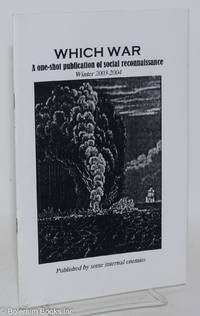 cover of Which War: A one-shot publication of social reconnaissance, Winter 2003-2004. Published by some internal enemies