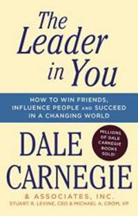 image of The Leader In You: How to Win Friends, Influence People & Succeed in a Changing World