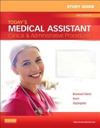 Study Guide for Today's Medical Assistant : Clinical and Administrative Procedures