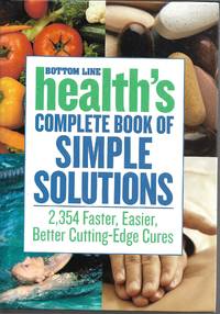 Bottom Line Health&#039;s Complete Book of Simple Solutions by Michael Castleman - 2000