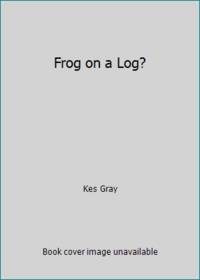 Frog on a Log?