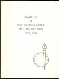 Statistics of First Unitarian Church, Salt Lake City, Utah 1891-1966