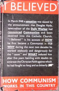 I Believed. The Autobiography Of A Former British Communist