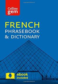 Collins French Phrasebook and Dictionary Gem Edition: Essential phrases and words in a mini,...