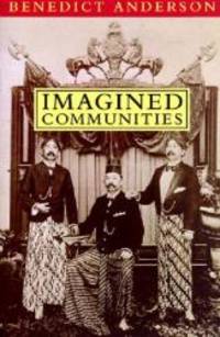 Imagined Communities: Reflections on the Origin and Spread of Nationalism by Benedict Anderson - 1998-05-06