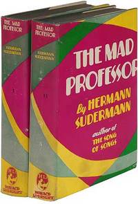 The Mad Professor by Hermann SUDERMANN - First Edition - 1928 - from Between the Covers- Rare Books, Inc. ABAA (SKU: 109948)