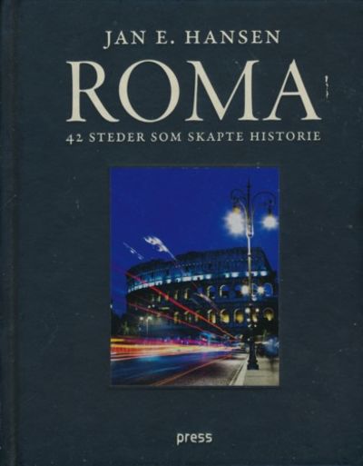 Roma. 42 steder som skapte historie