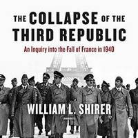 image of The Collapse of the Third Republic: An Inquiry into the Fall of France in 1940