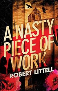 A Nasty Piece of Work by Littell, Robert