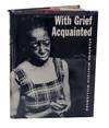 With Grief Acquainted