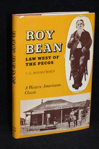 Roy Bean; Law West of the Pecos