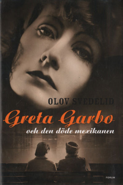 GRETA GARBO OCH DEN DÖDE MEXIKANEN.
