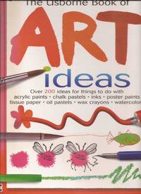 The Usborne Book of Art Ideas by Watt, Fiona - 1999