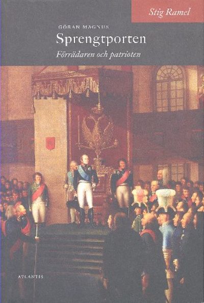 GÖRAN MAGNUS SPRENGTPORTEN. Förrädaren och…