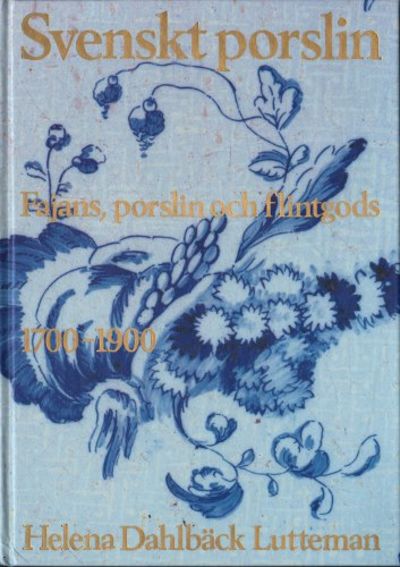 SVENSKT PORSLIN. Fajans, porslin och flintgods…