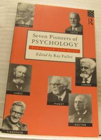 Seven Pioneers of Psychology. Behaviour and Mind.