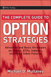 The Complete Guide to Option Strategies: Advanced and Basic Strategies on Stocks, ETFs, Indexes,...