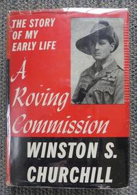 image of A ROVING COMMISSION: THE STORY OF MY EARLY LIFE.