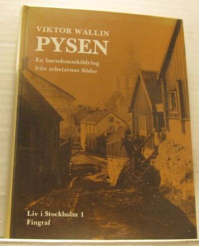 Pysen. En barndomsskildring från arbetarnas Söder.