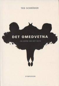 Det omedvetna. En dröm om det äkta.