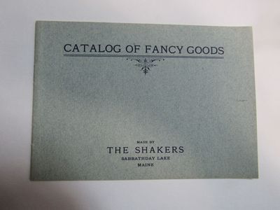 Catalog of Fancy Goods. The Shaker Cloak and Many Other Articles. Made at Shaker Village Sabbathday Lake, Cumberland County, Maine, 1910