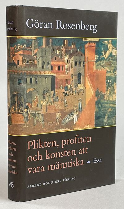 Plikten, profiten och konsten att vara människa.…