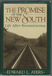 The Promise of the New South: Life After Reconstruction by Edward L Ayers - Hardcover - 1992-09-17 - from homeagain (SKU: 210216006)