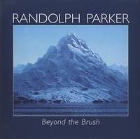 Randolph Parker: Beyond the Brush