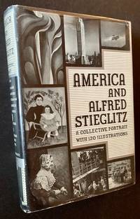 image of America and Alfred Stieglitz: A Collective Portrait with 120 Illistrations